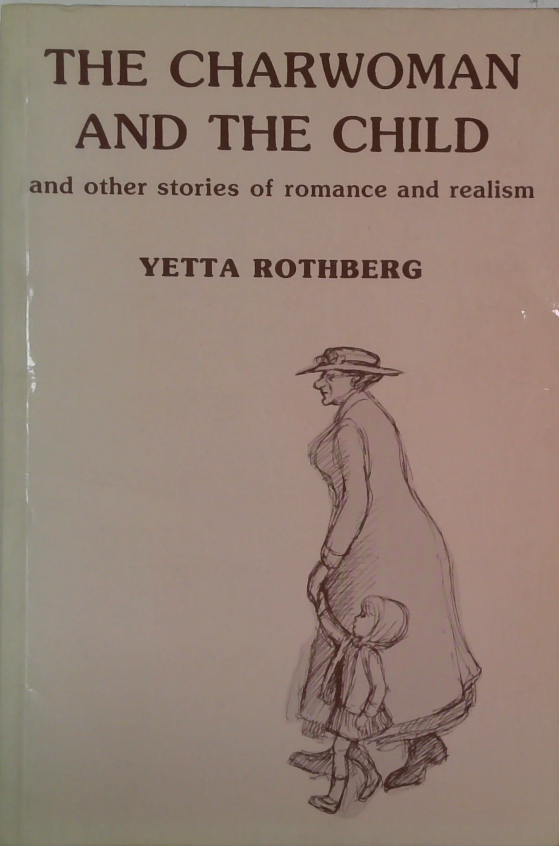 The Charwoman And The Child: And Other Stories Of Romance And Realism