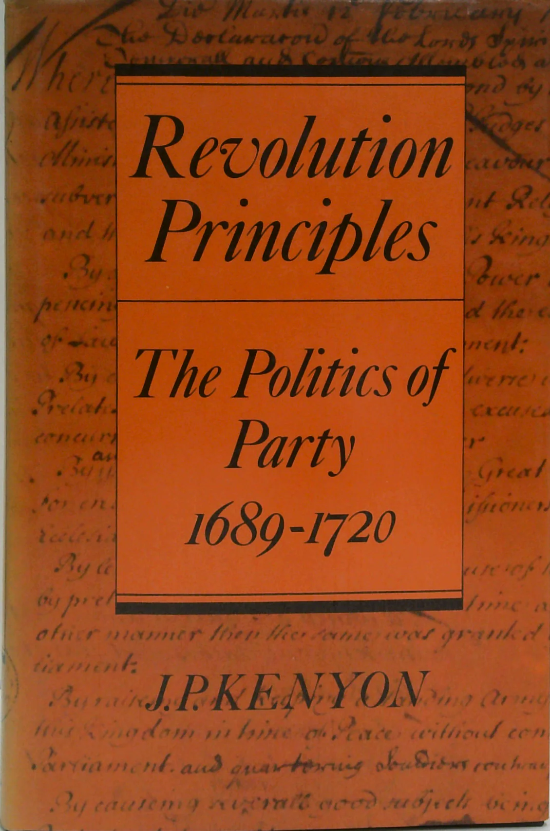 Revolution Principles: The Politics Of Party 1689-1720