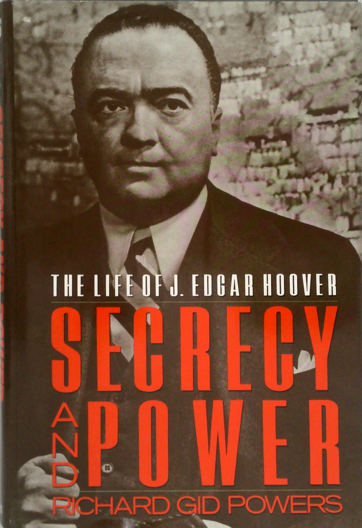 Secrecy And Power: The Life Of J. Edgar Hoover