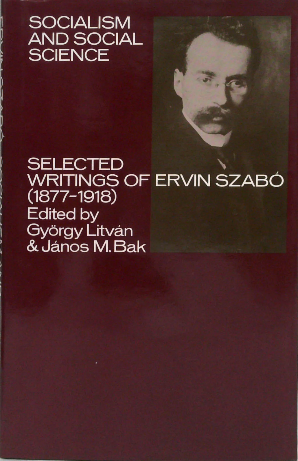 Socialism And Social Science: Selected Writings Of Ervin Szabó (1877–1918)