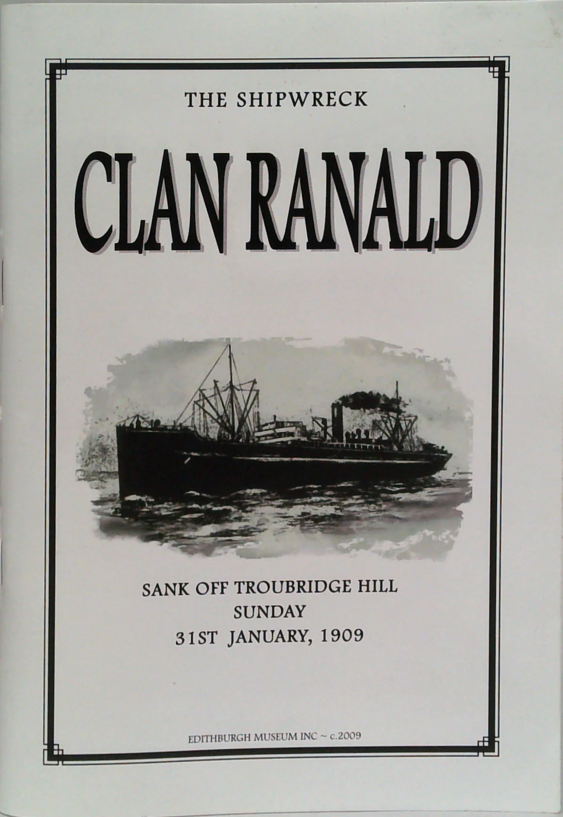 The Shipwreck Clan Ranald: Sank Off Troubridge Hill Sunday 31St January, 1909