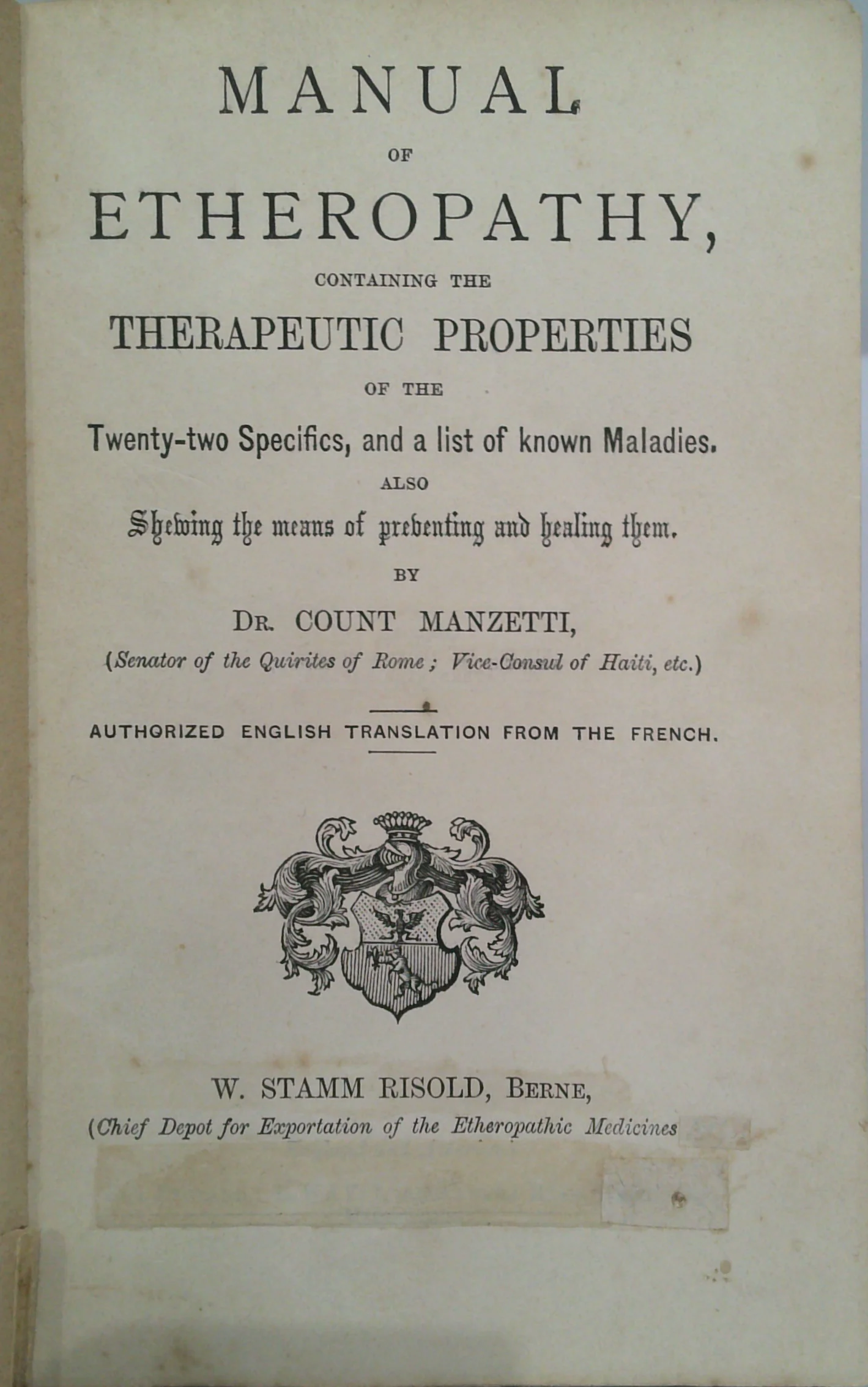 Manual of Etheropathy, containing the Therapeutic Properties of the Twenty-two Specifics, and a list of known Maladies.