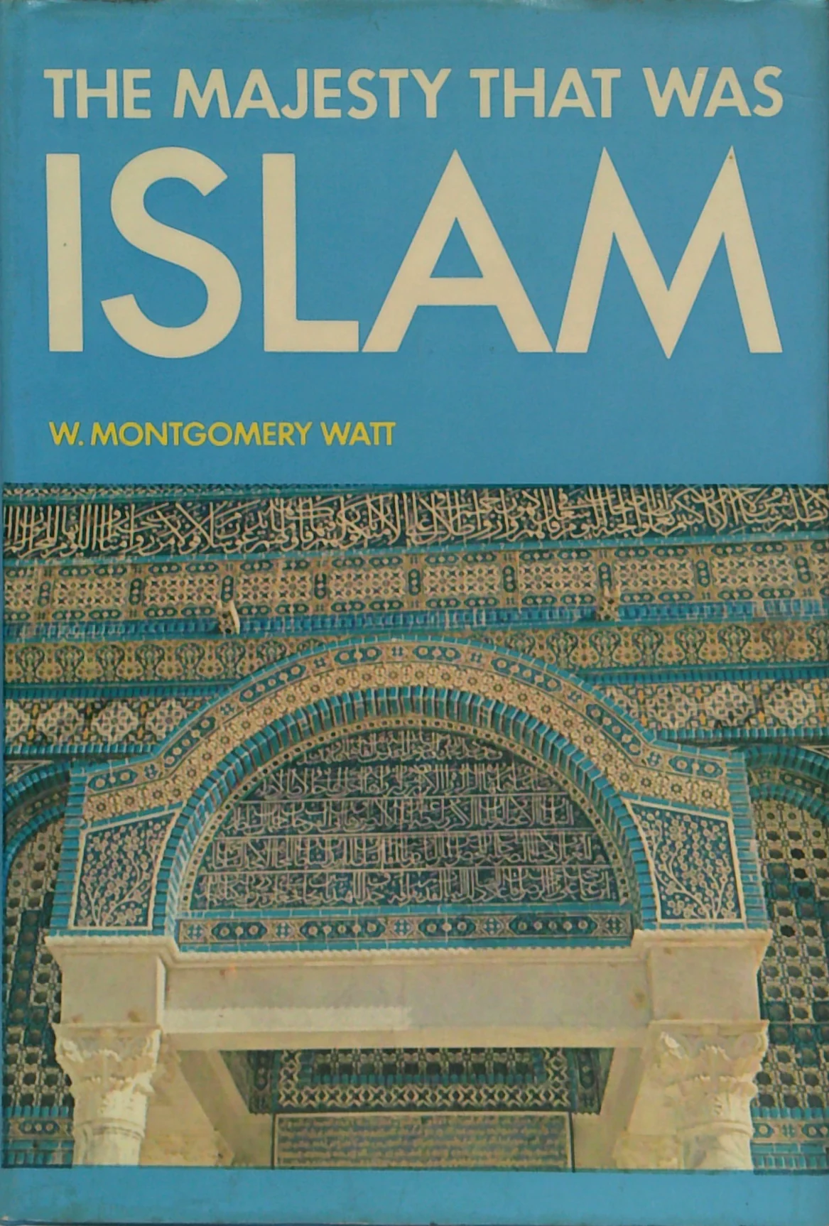 The Majesty That Was Islam