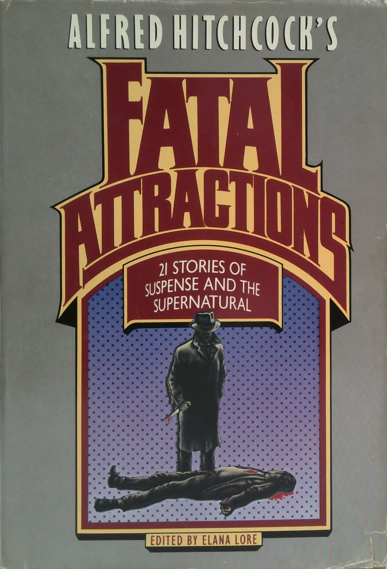 Alfred Hitchcock's Fatal Attractions: 21 Stories Of Suspense And The Supernatural