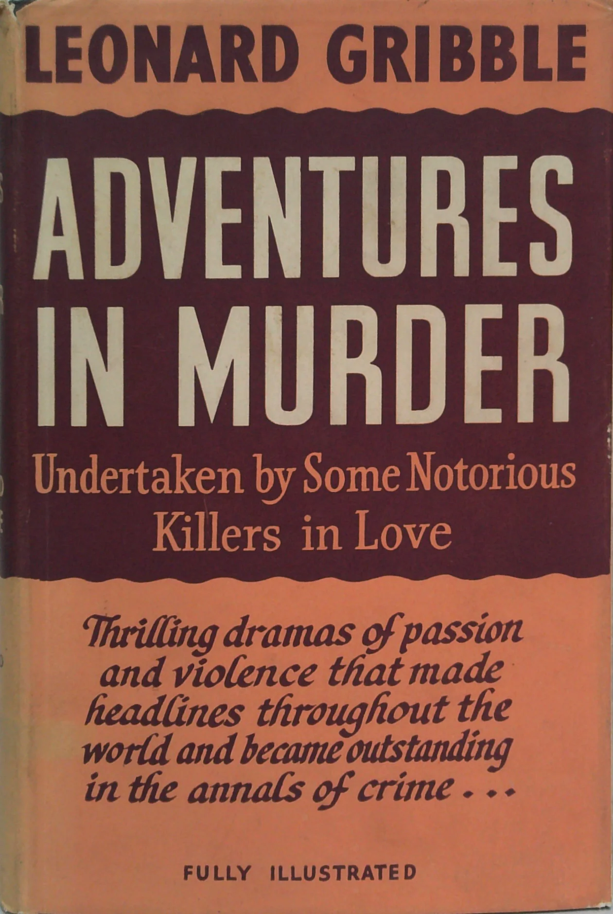 Adventures In Murder: Undertaken By Some Notorious Killers In Love