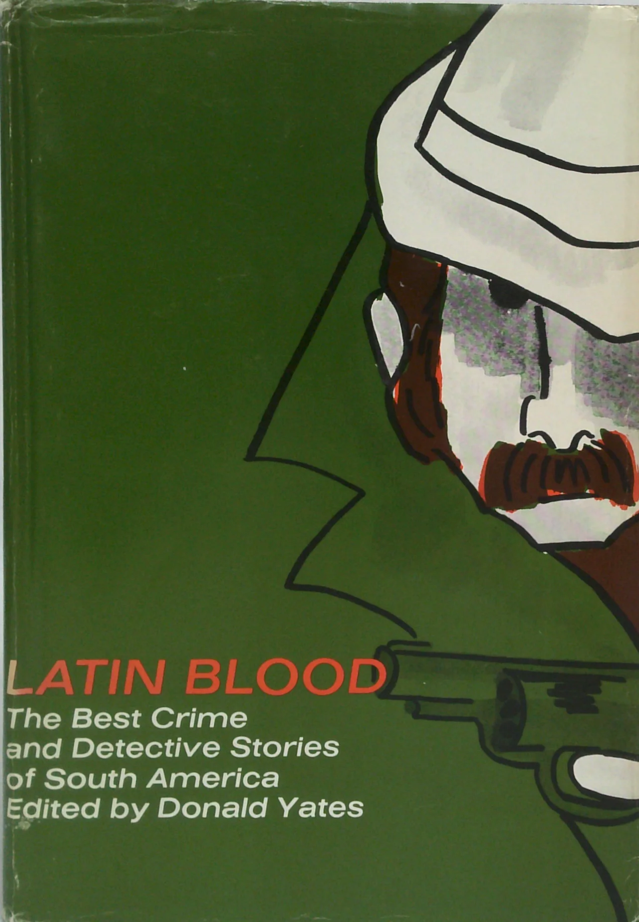 Latin Blood: The Best Crime And Detective Stories Of South America