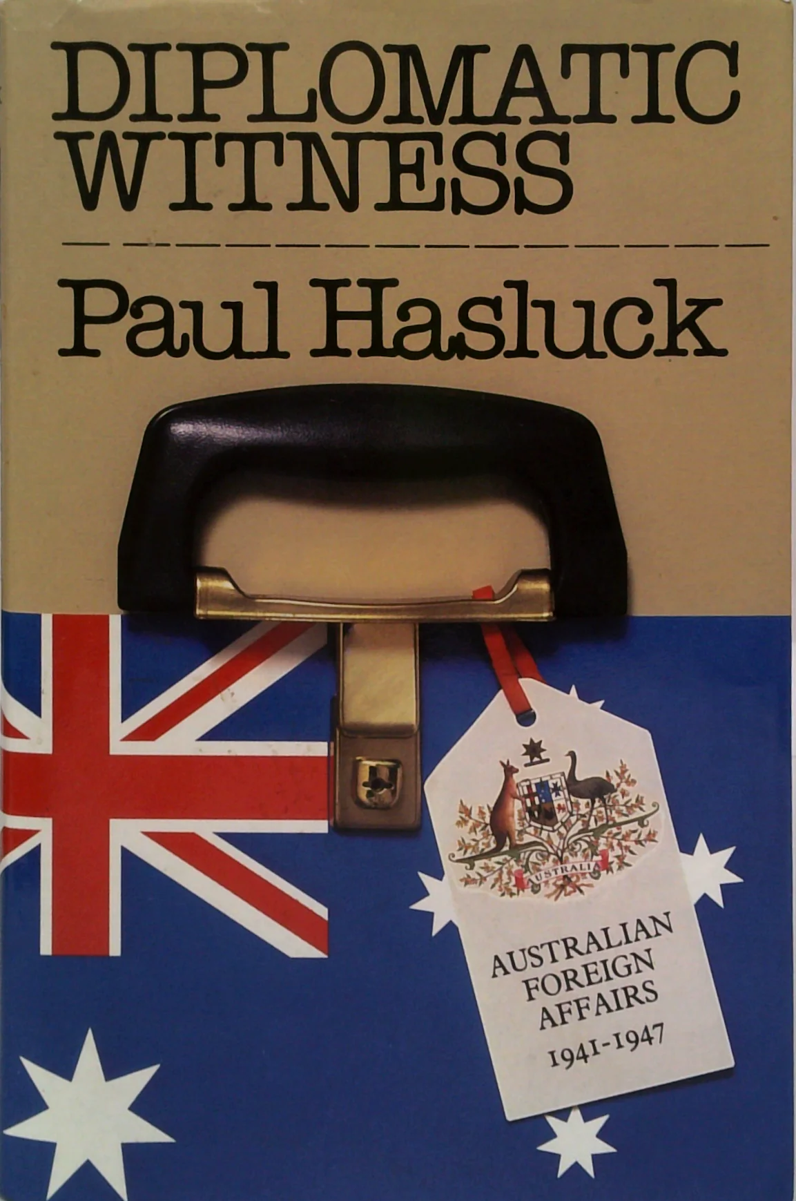 Diplomatic Witness: Australian Foreign Affairs 1941-1947