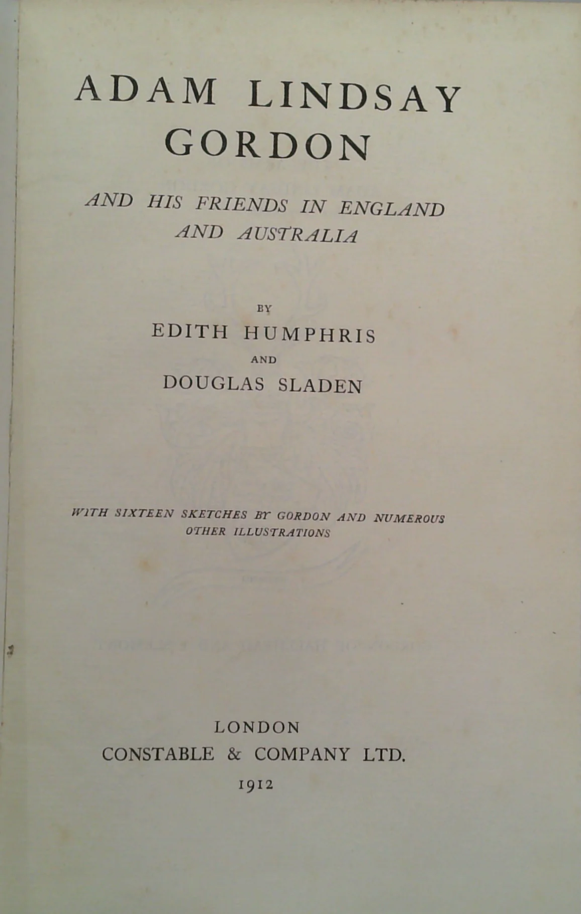 Adam Lindsay Gordon: and His Friends in England and Australia