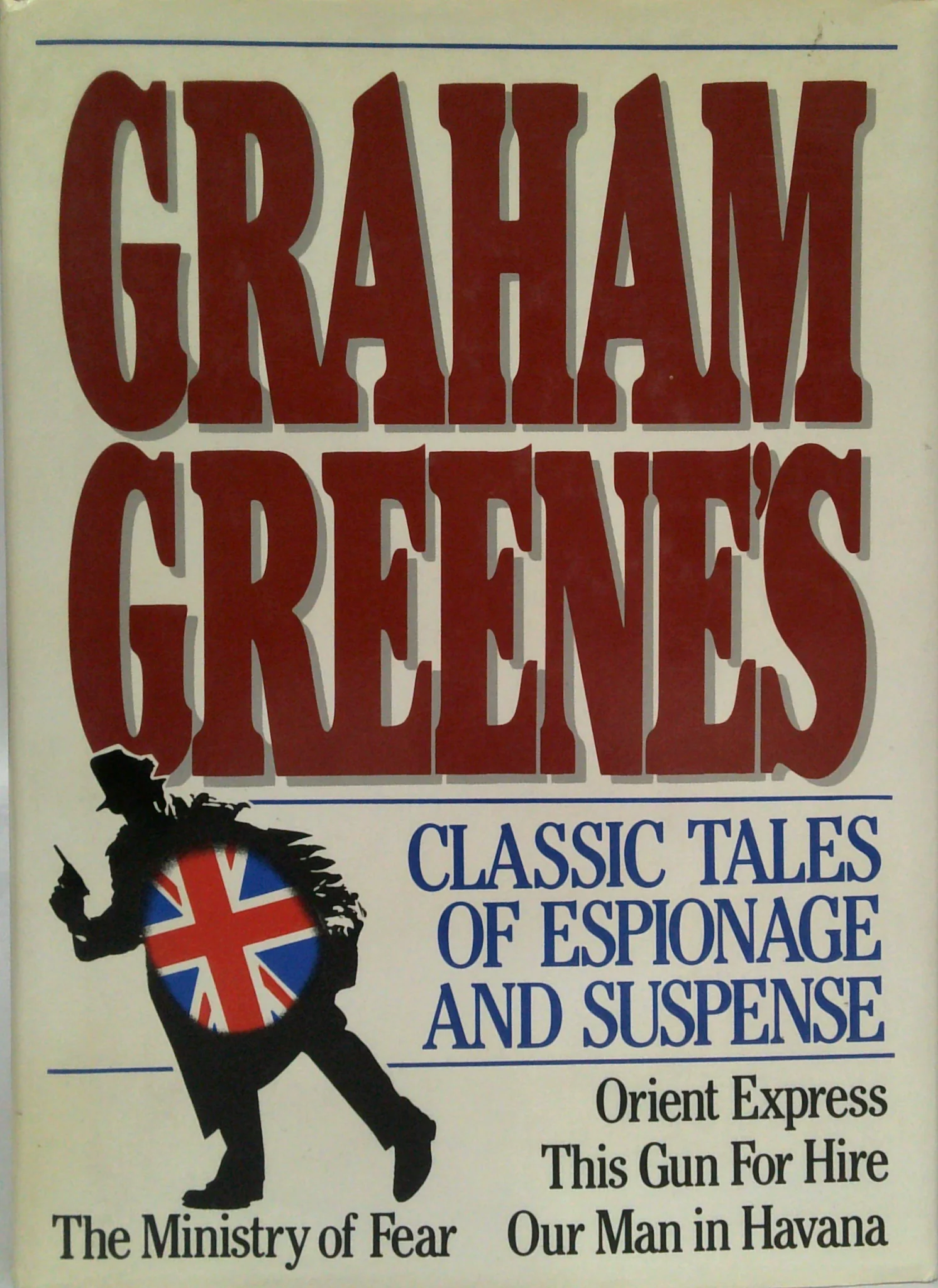 Graham Greene's Classic Tales Of Espionage And Suspense