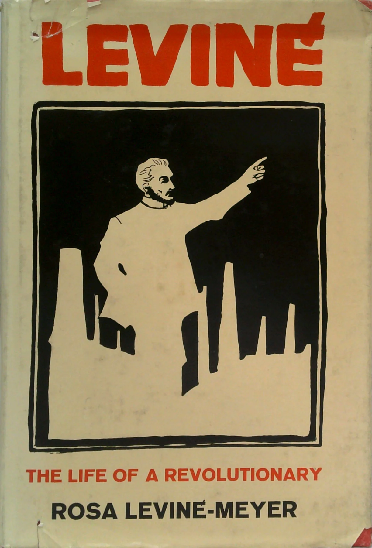 Leviné: The Life Of A Revolutionary