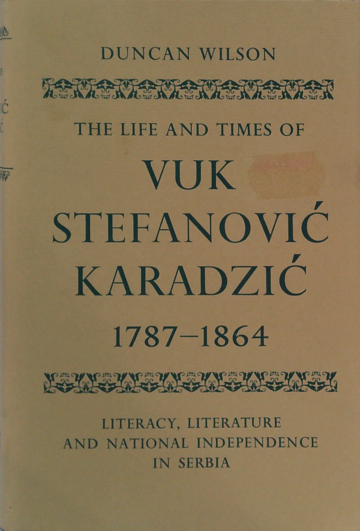 The Life And Times Of Vuk Stefanović Karadžić 1787–1864: Literacy, Literature And National Independence In Serbia