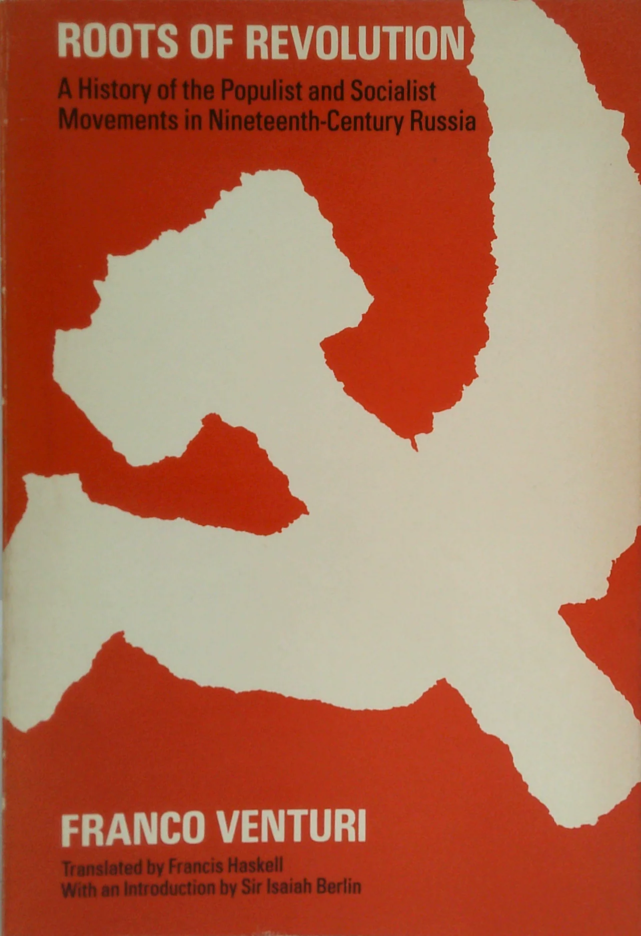 Roots Of Revolution: A History Of The Populist And Socialist Movements In Nineteenth-Century Russia