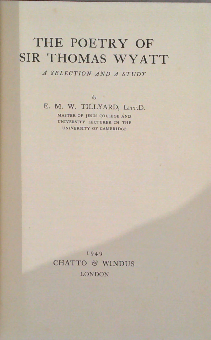 The Poetry Of Sir Thomas Wyatt: A Selection And A Study