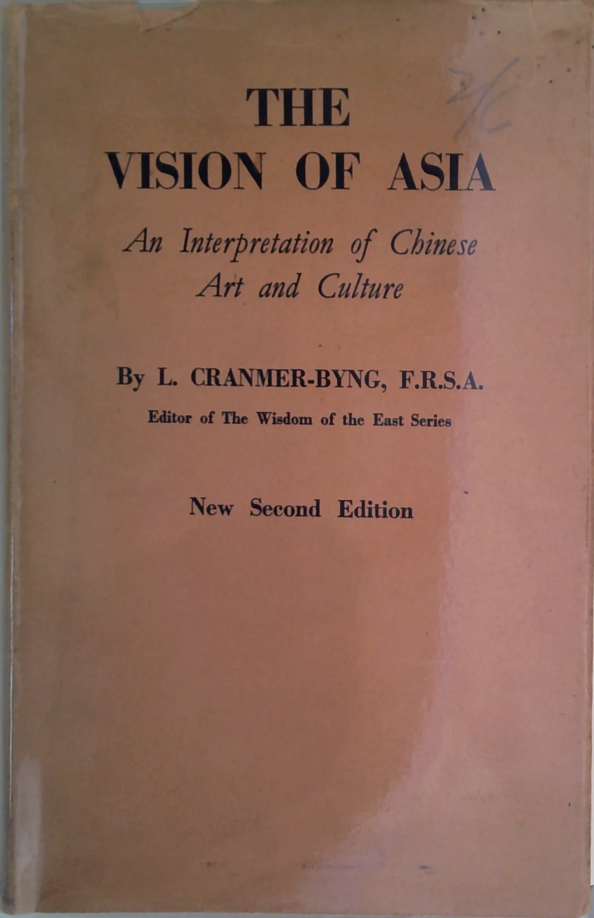 The Vision of Asia: An Interpretation of Chinese Art and Culture