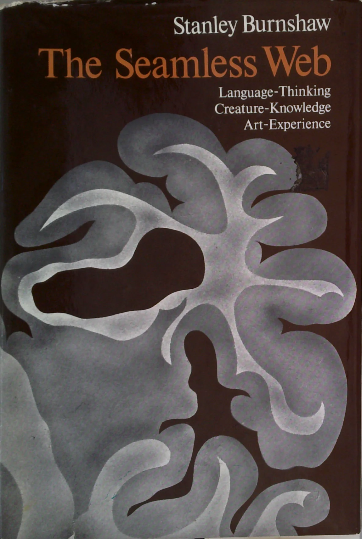 The Seamless Web: Language-Thinking, Creature-Knowledge, Art-Experience