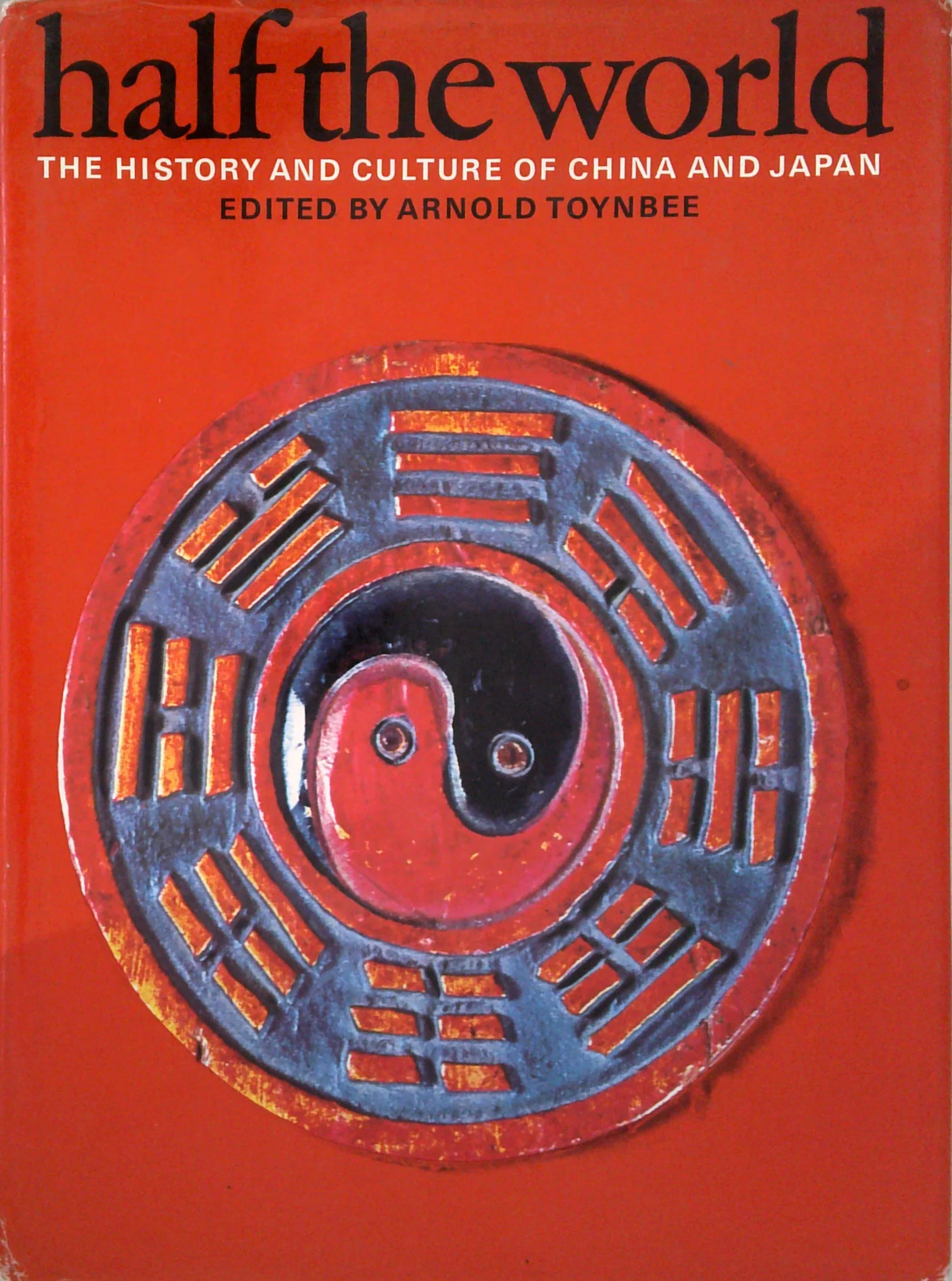 Half The World: The History And Culture Of China And Japan