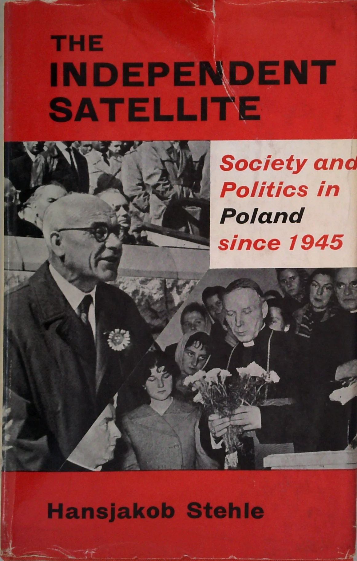 The Independent Satellite: Society And Politics In Poland Since 1945