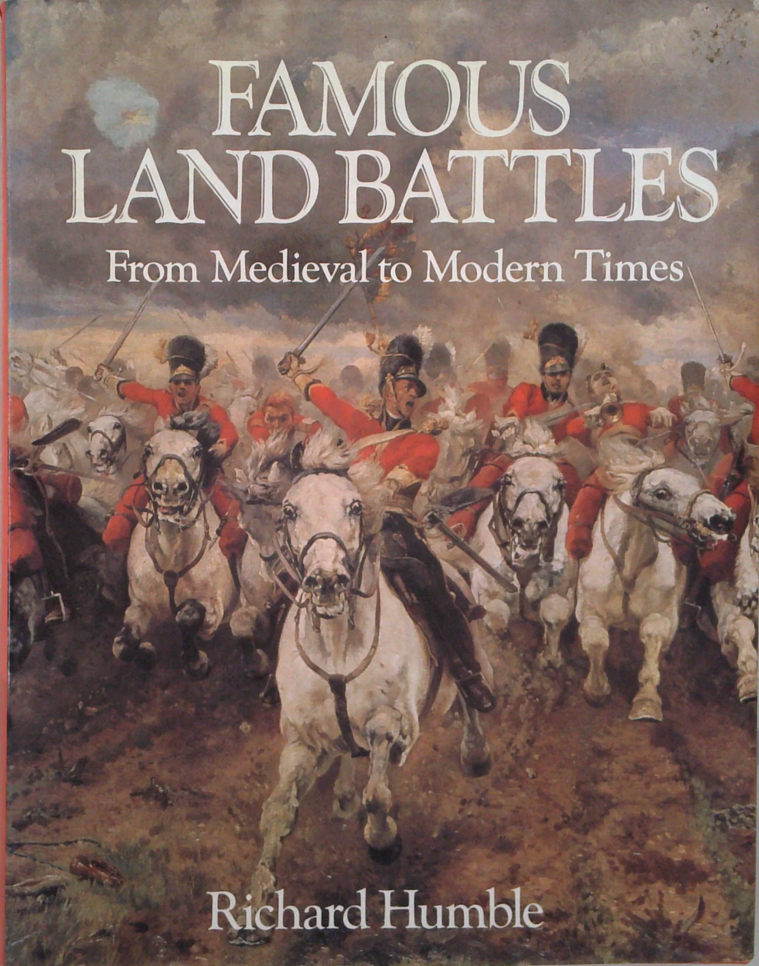 Famous Land Battles: From Medieval To Modern Times