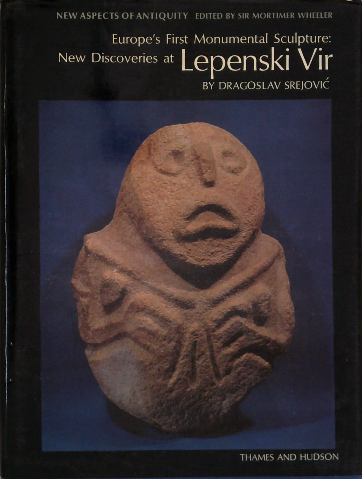 Europe's First Monumental Sculpture: Lepenski Vir