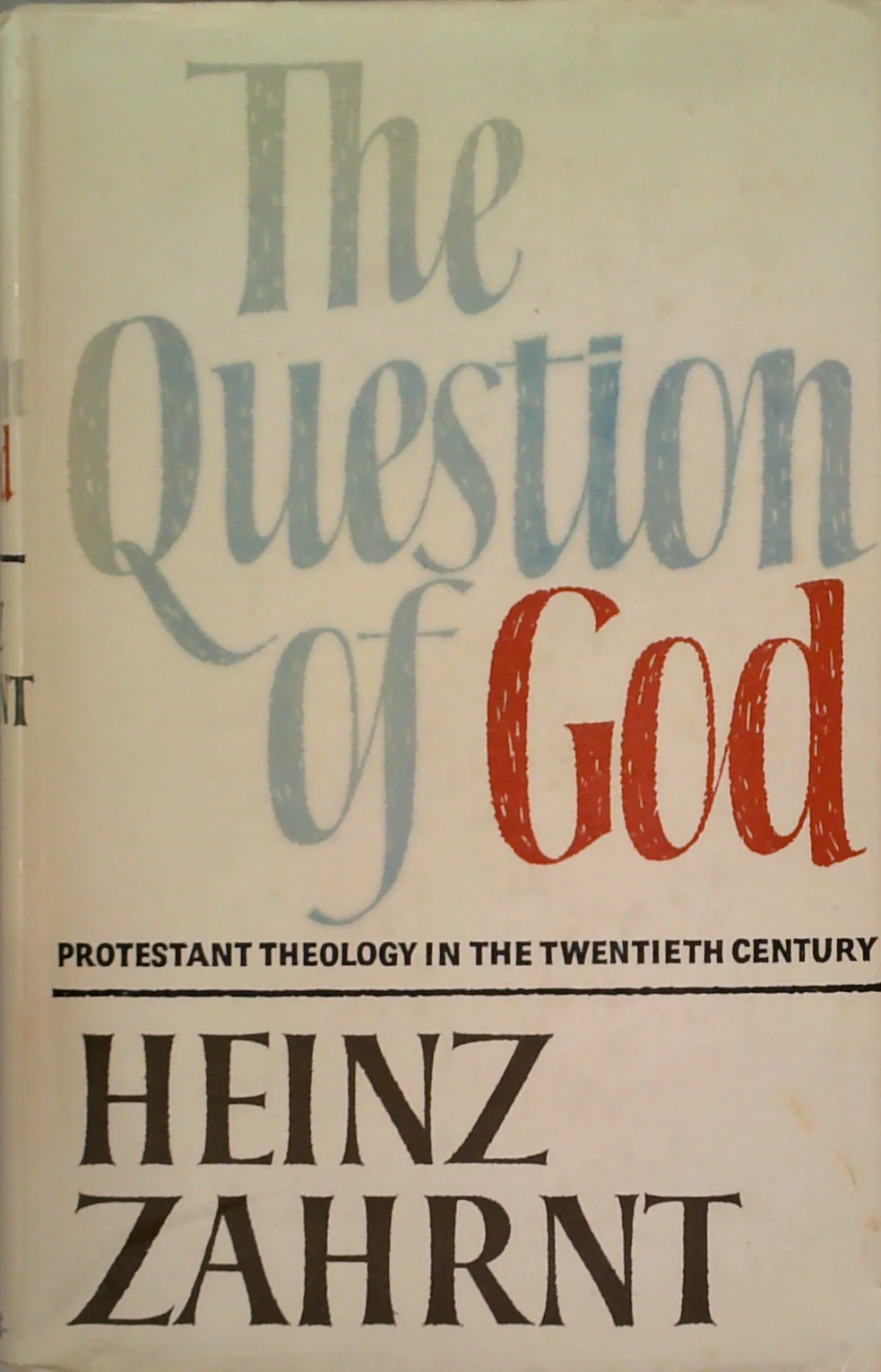 The Question Of God: Protestant Theology In The Twentieth Century