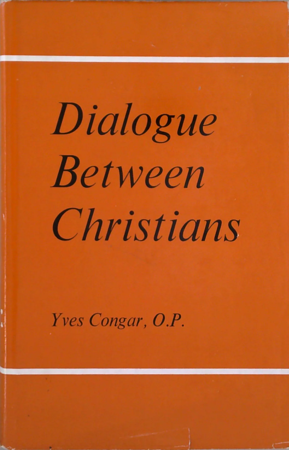 Dialogue Between Christians: Catholic Contributions To Ecumenism