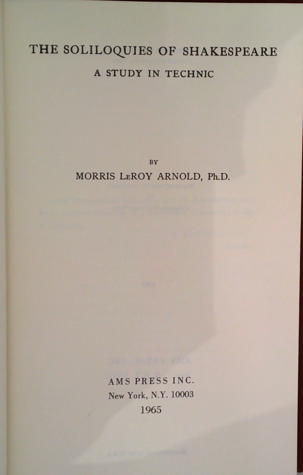 The Soliloquies Of Shakespeare: A Study In Technic