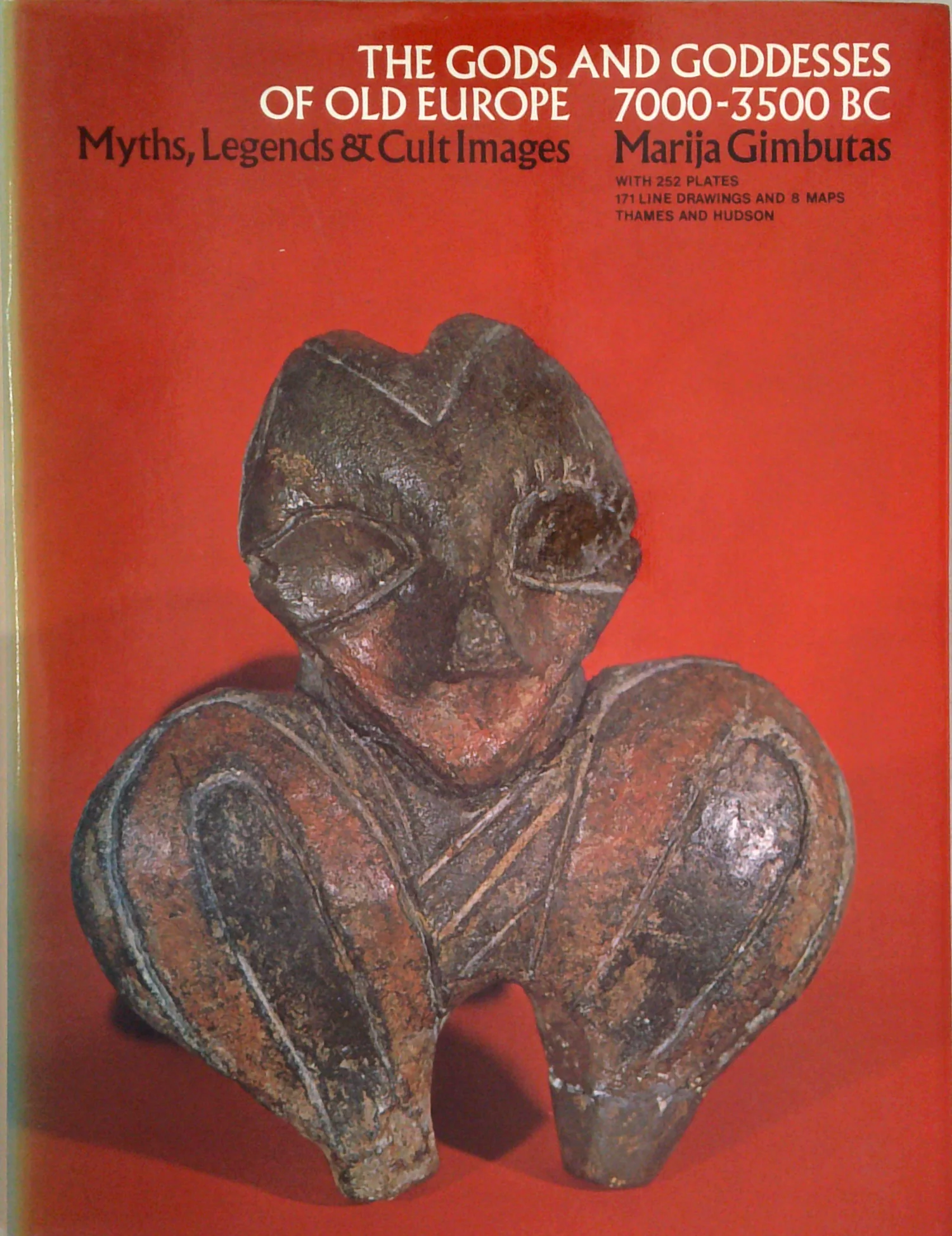 The Gods And Goddesses Of Old Europe: 7000 To 3500 Bc Myths, Legends And Cult Images