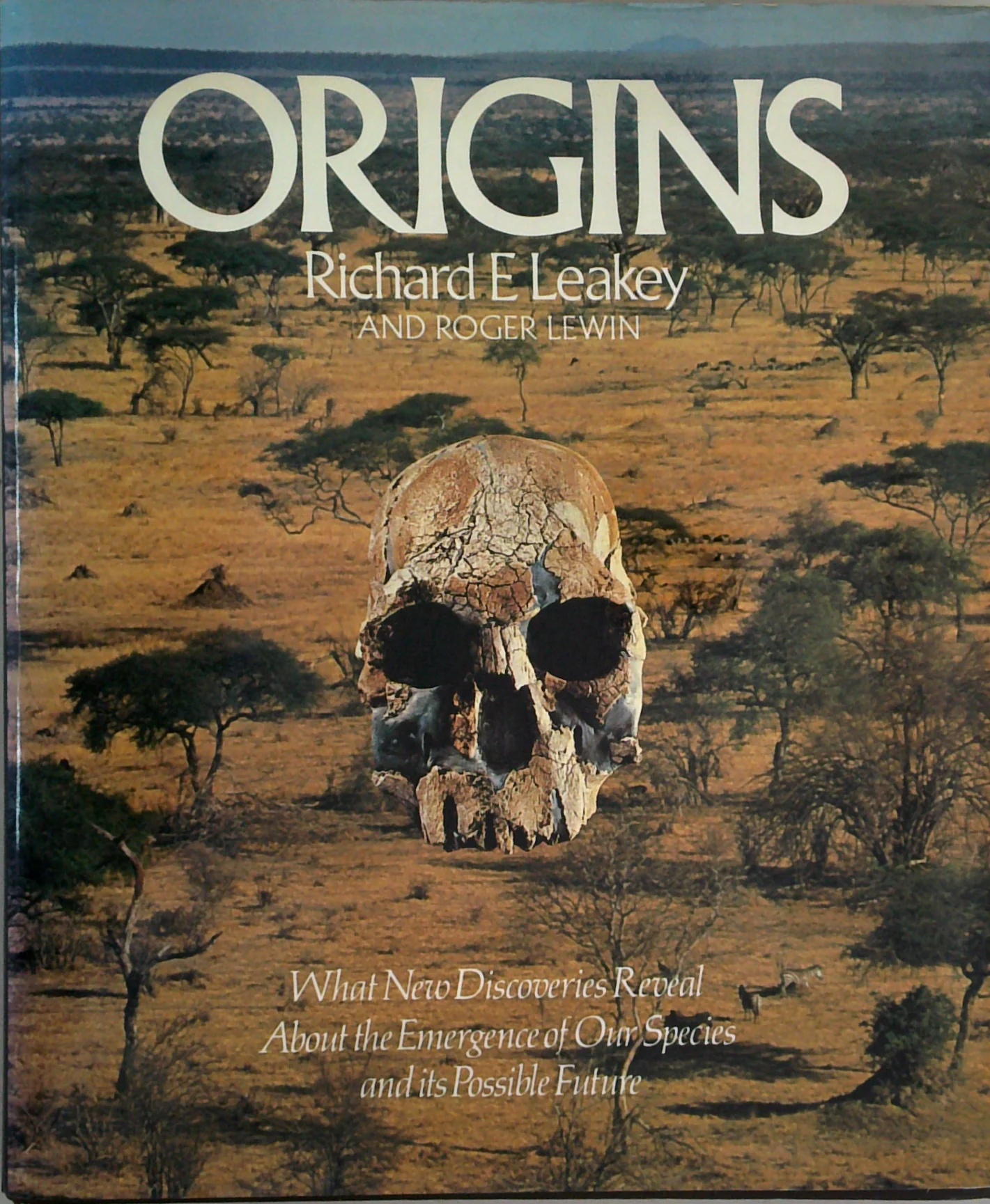 Origins: What New Discoveries Reveal About The Emergence Of Our Species And Its Possible Future