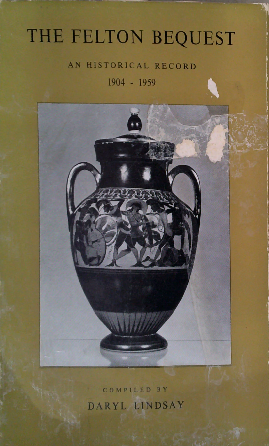 The Felton Bequest: An Historical Record 1904 - 1959