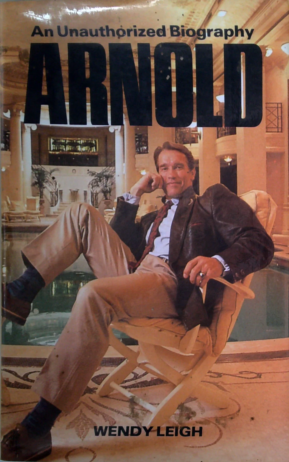 Arnold: An Unauthorized Biography