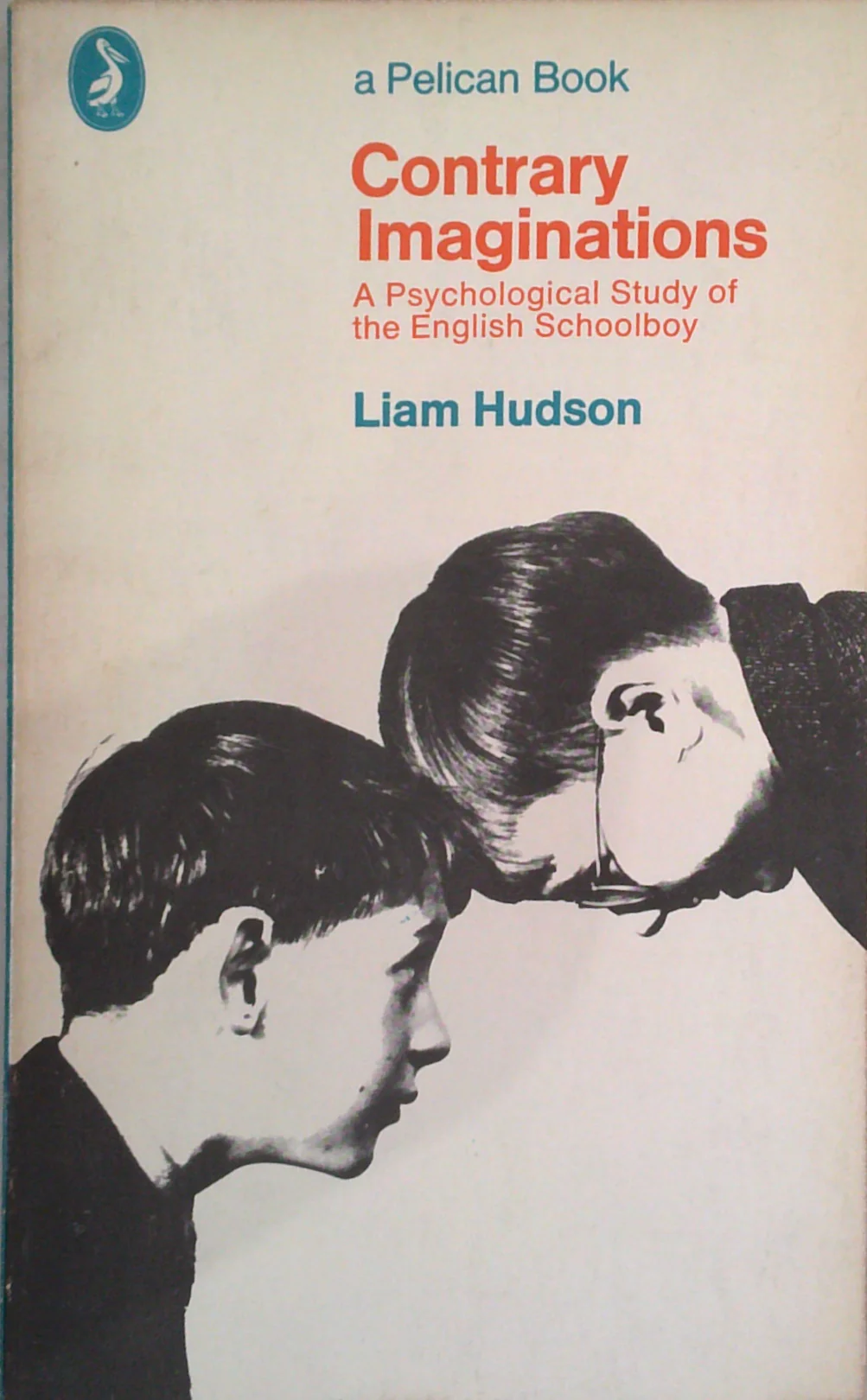 Contrary Imaginations: A Psychological Study Of The English Schoolboy