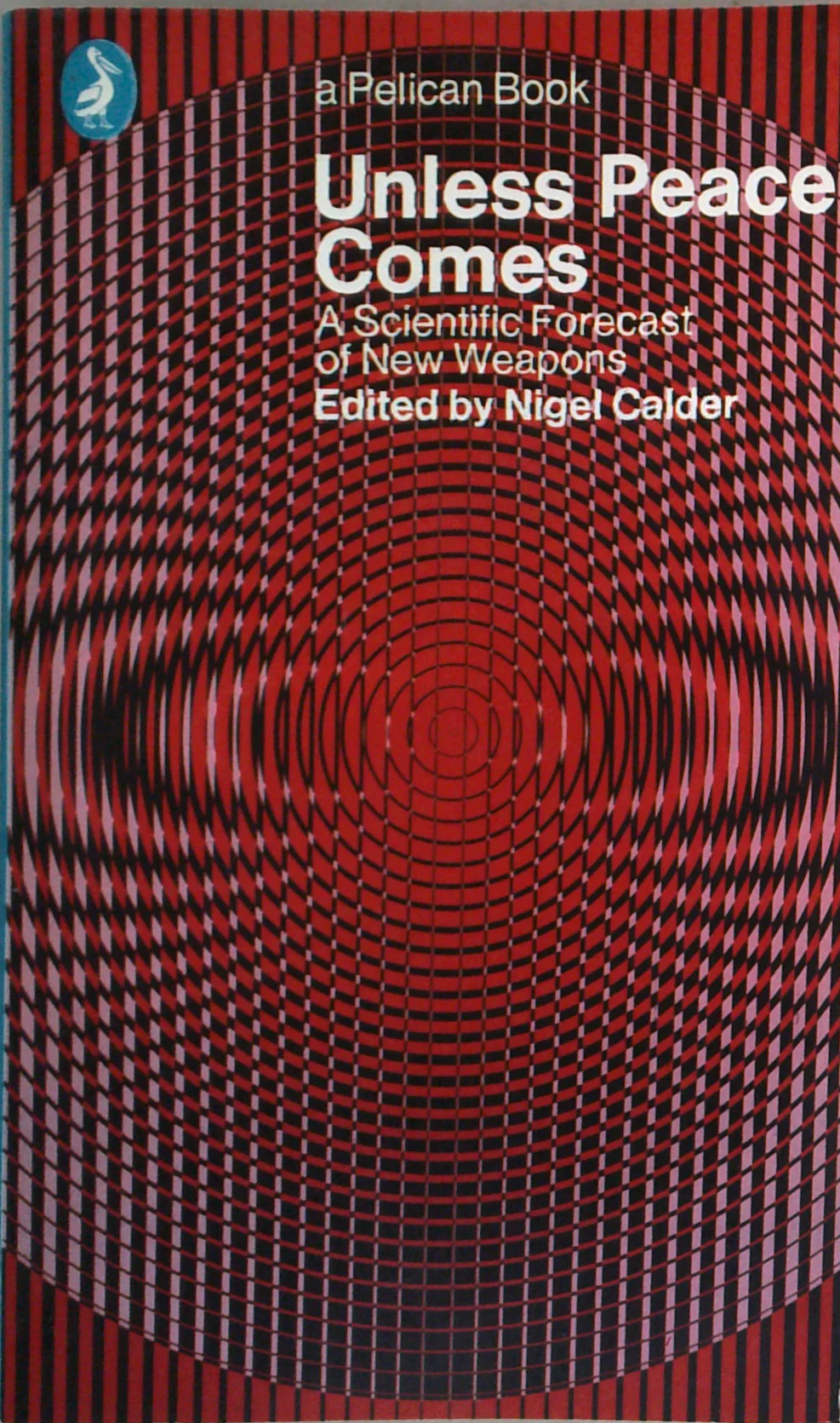 Unless Peace Comes: A Scientific Forecast Of New Weapons