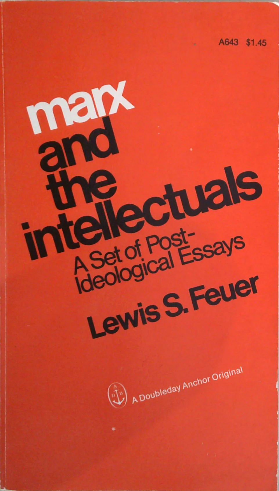 Marx And The Intellectuals: A Set Of Post-Ideological Essays