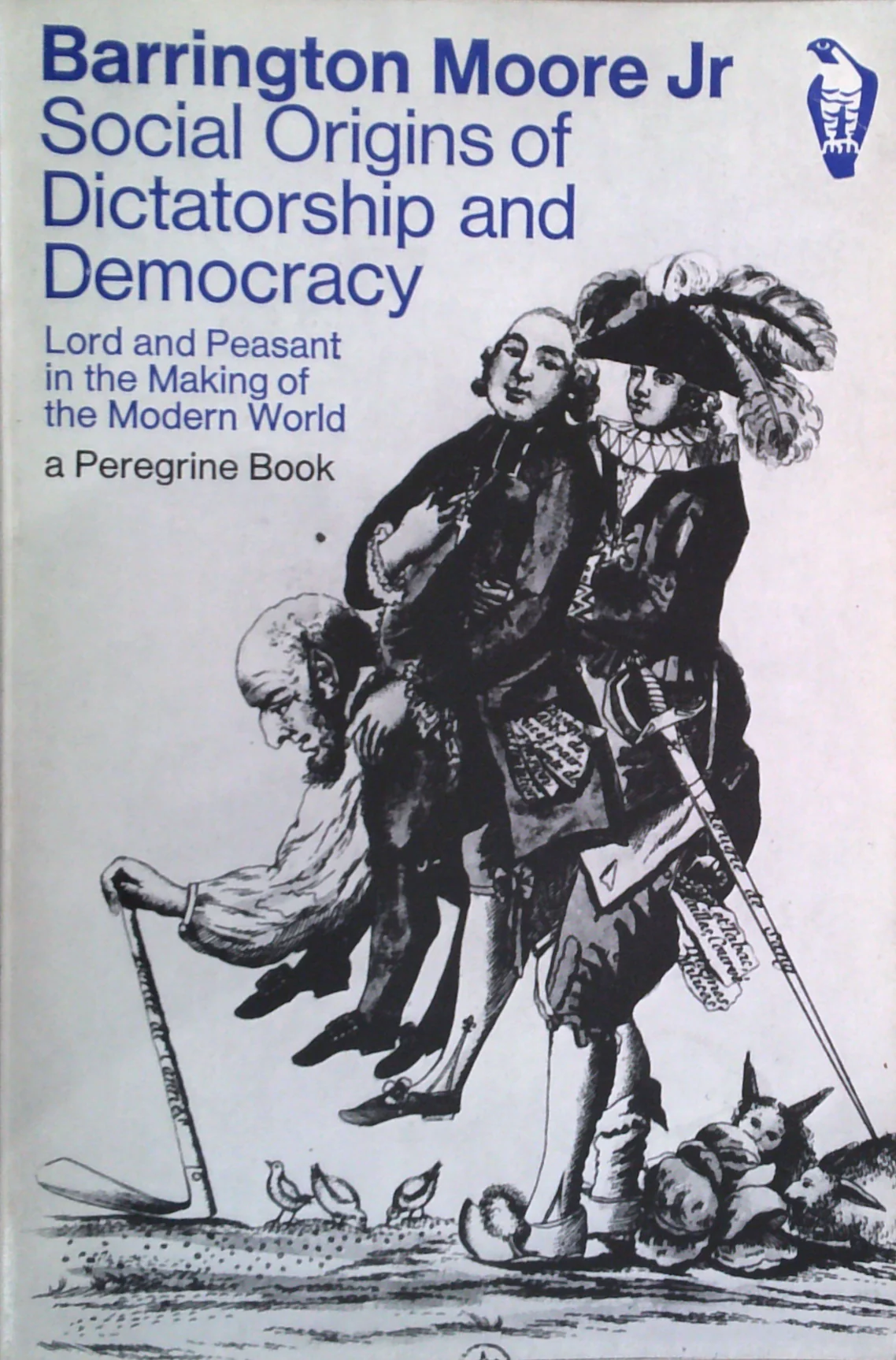Social Origins Of Dictatorship And Democracy: Lord And Peasant In The Making Of The Modern World