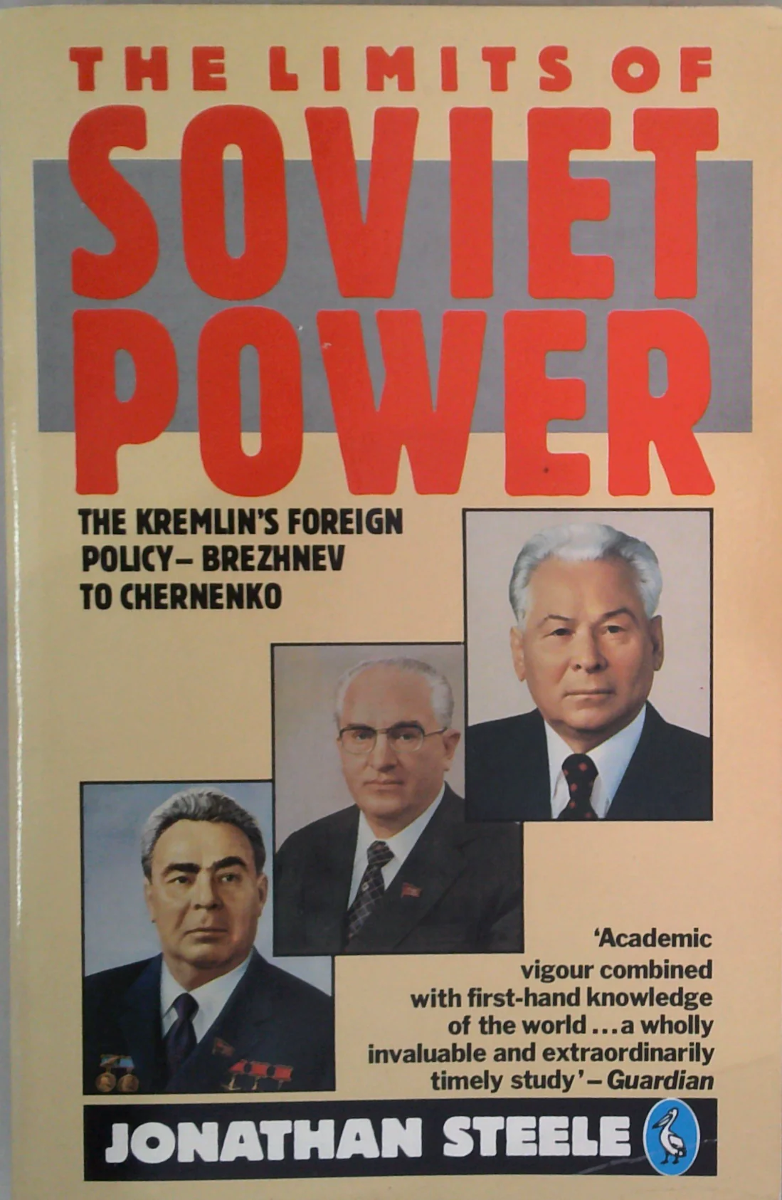 The Limits Of Soviet Power: The Kremlin's Foreign Policy - Brezhnev To Chernenko