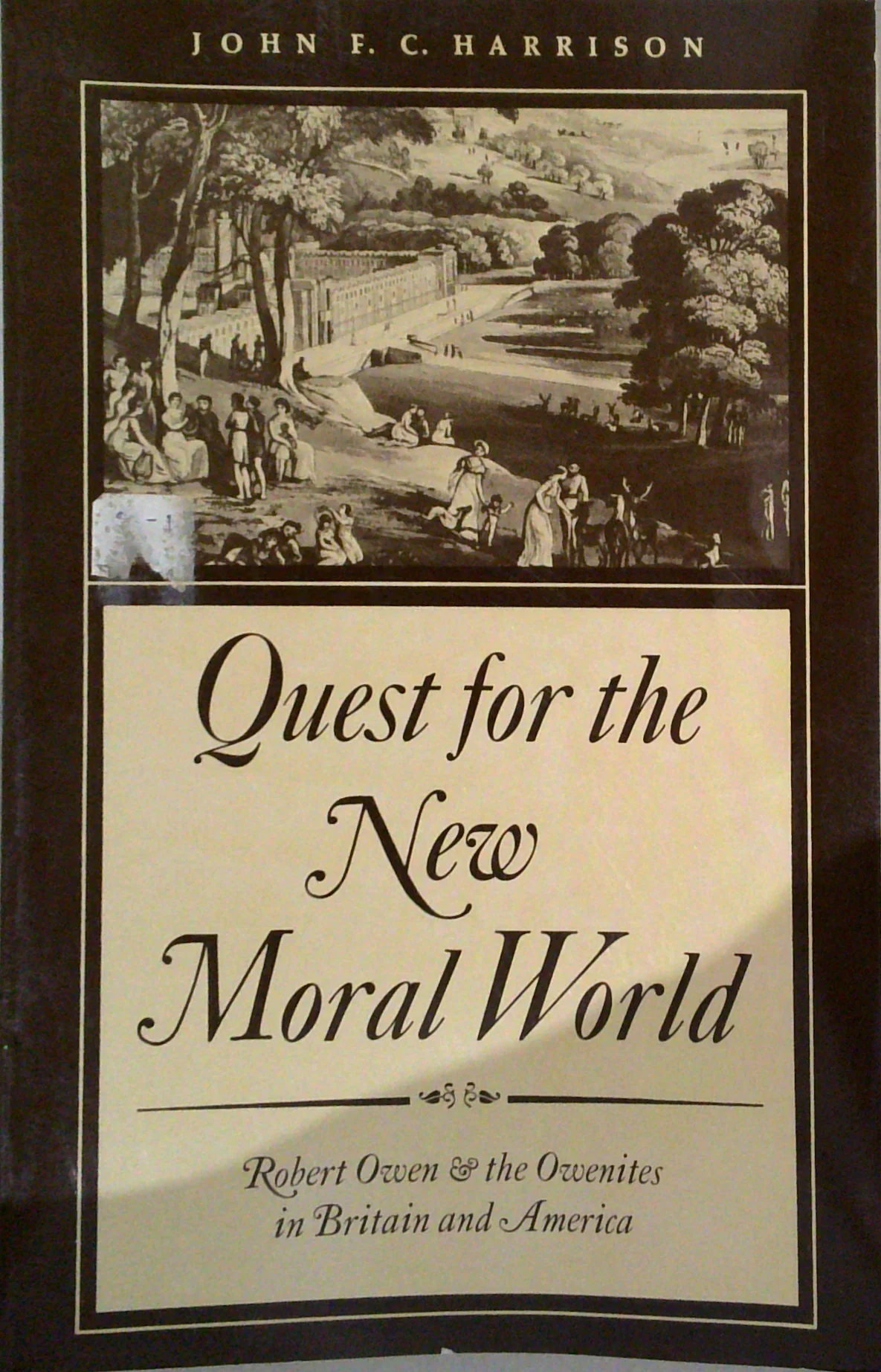 Quest For The New Moral World: Robert Owen & The Owenites In Britain And America