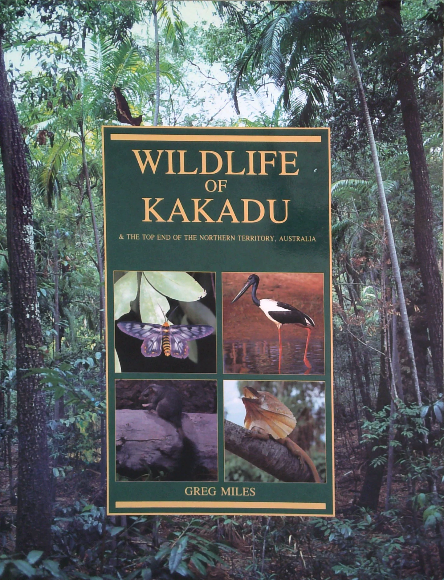 Wildlife Of Kakadu: & The Top End Of The Northern Territory, Australia