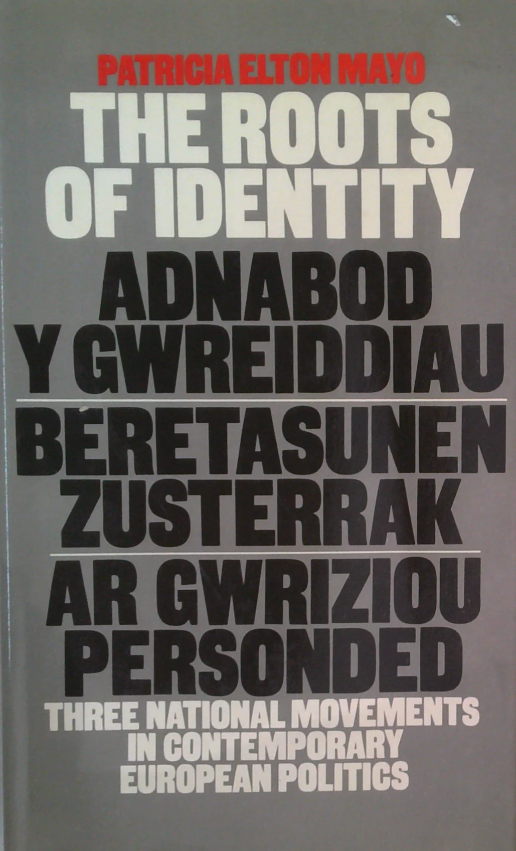 The Roots Of Identity: Three National Movements In Contemporary European Politics