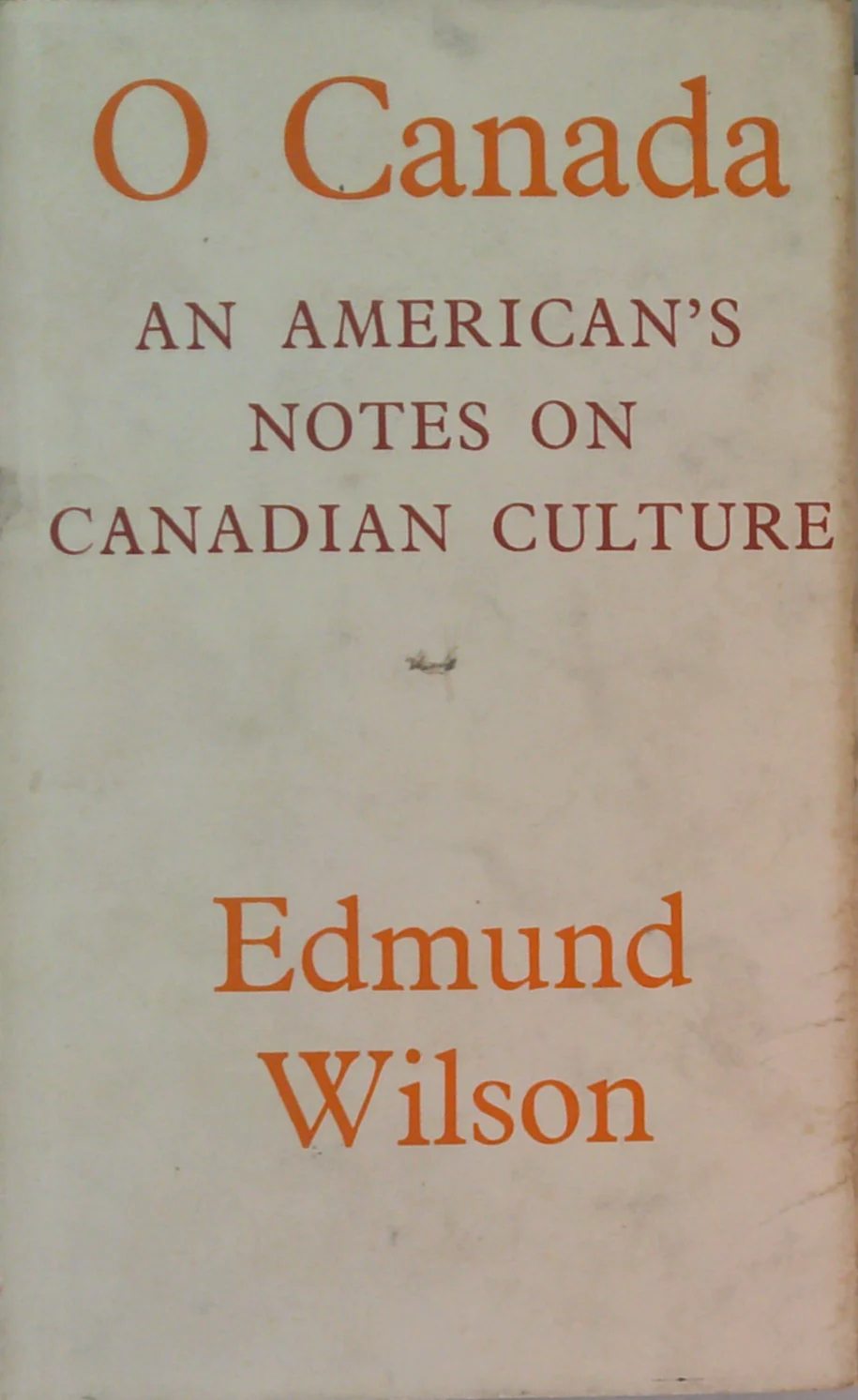 O Canada: An American's Notes On Canadian Culture