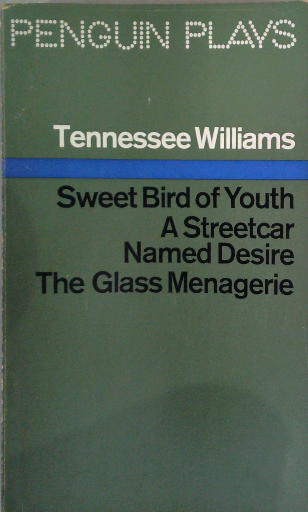 Sweet Bird Of Youth; A Streetcar Named Desire; The Glass Menagerie