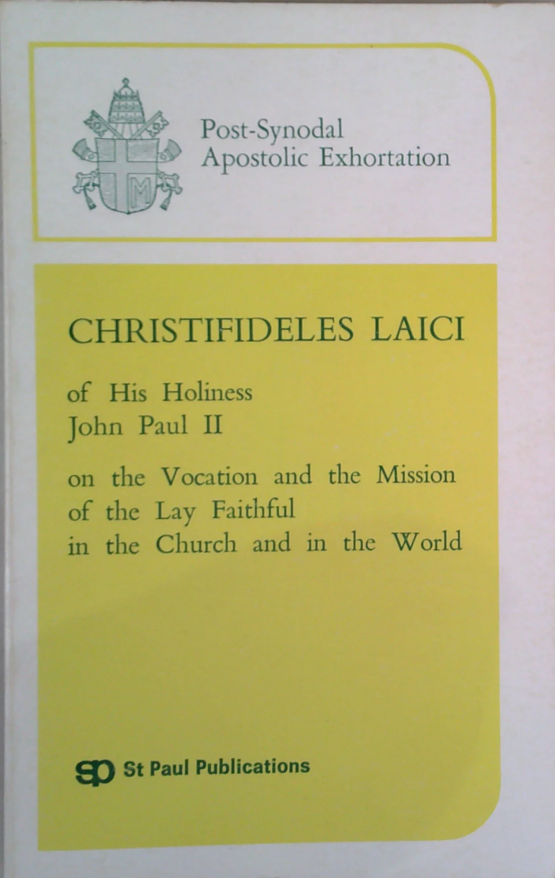 Christifideles Laici: Post-Synodal Apostolic Exhortation On The Vocation And The Mission Of The Lay Faithful In The Church And In The World