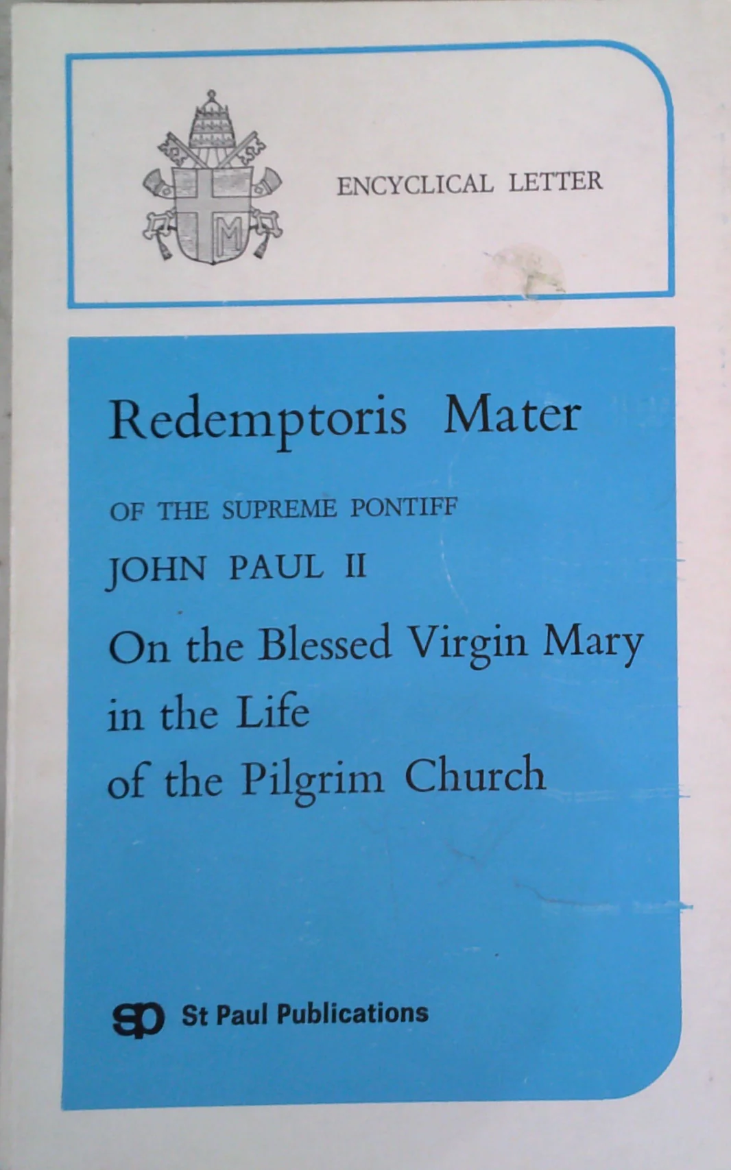 Redemptoris Mater: On The Blessed Virgin Mary In The Life Of The Pilgrim Church