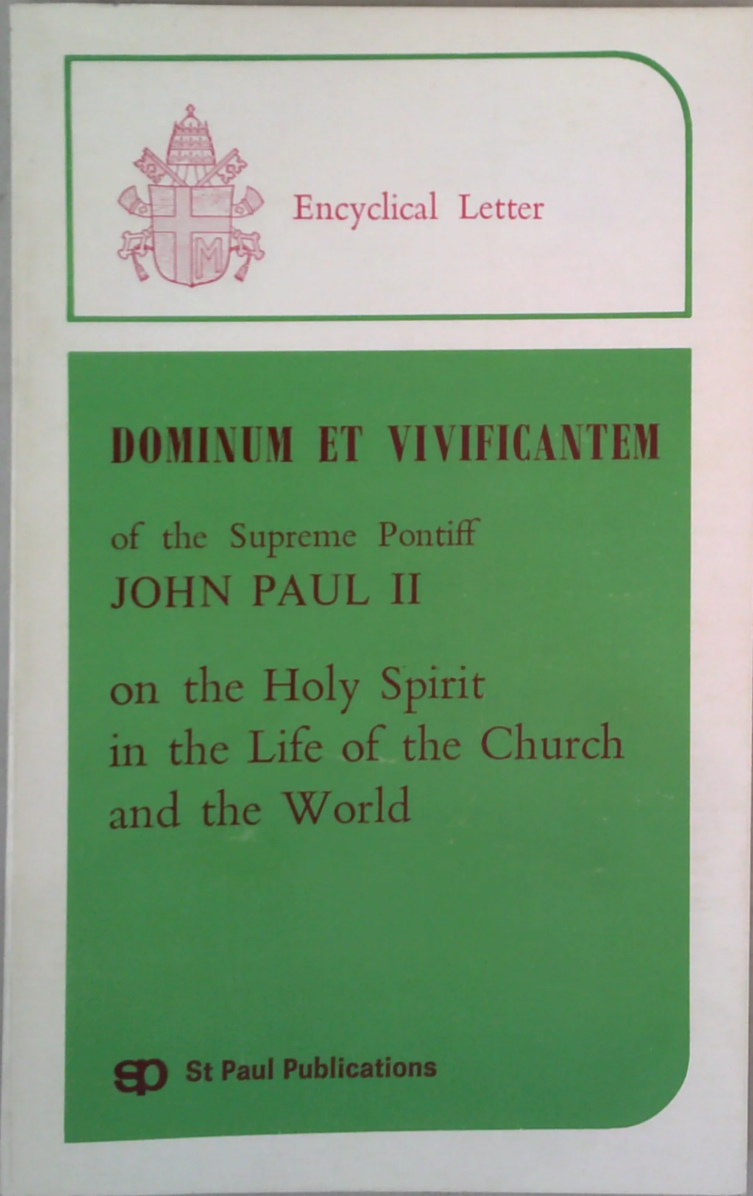 Dominum Et Vivificantem: Encyclical Letter Of The Supreme Pontiff John Paul Ii On The Holy Spirit In The Life Of The Church And The World