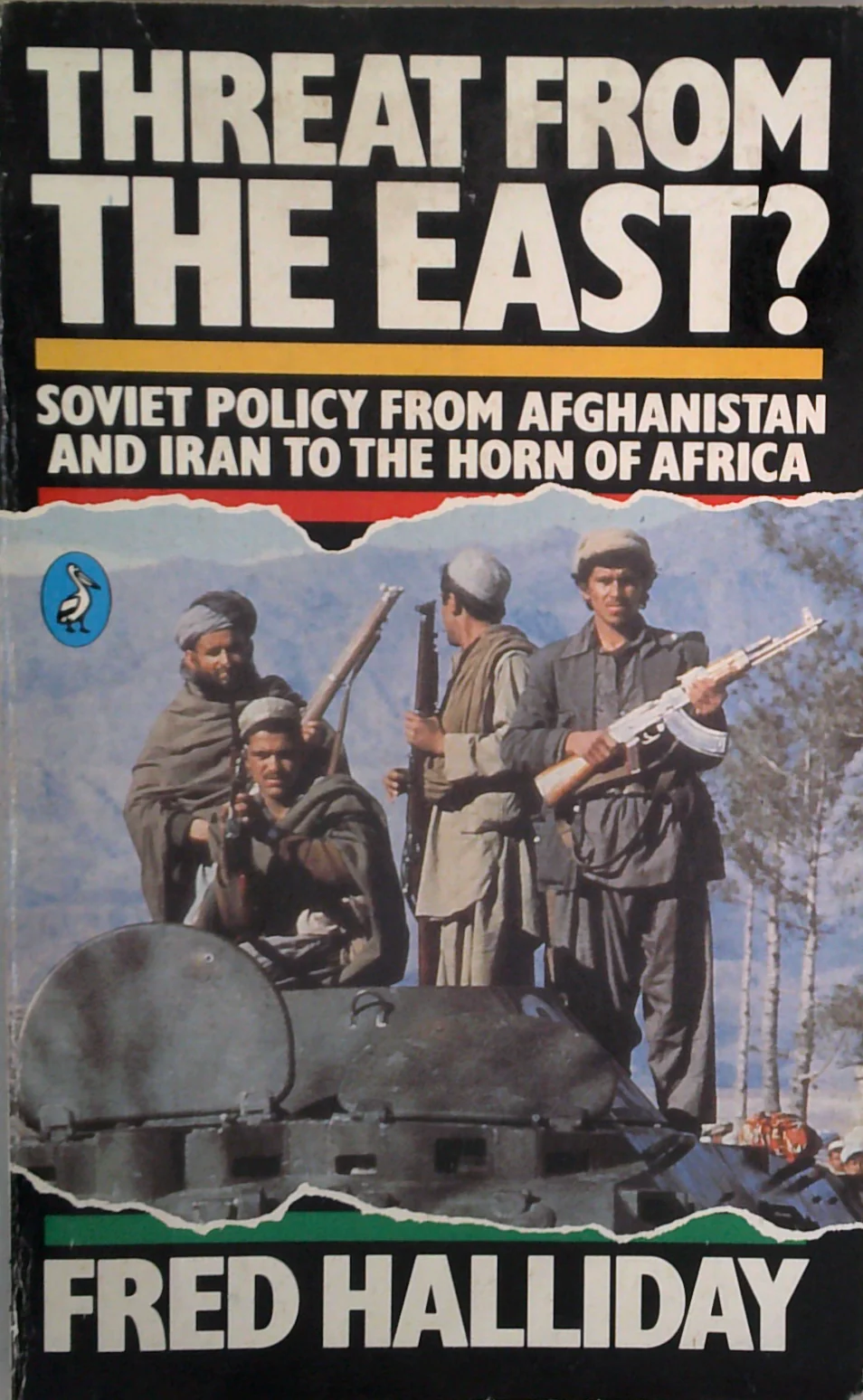 Threat From The East?: Soviet Policy From Afghanistan And Iran To The Horn Of Africa