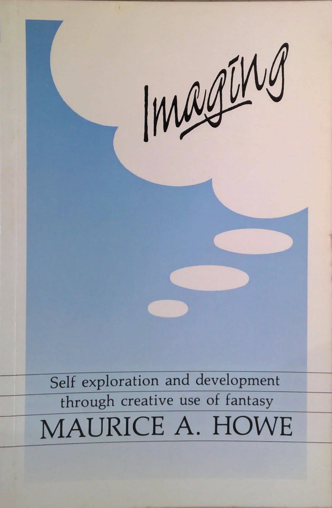 Imaging: Self Exploration And Development Through Creative Use Of Fantasy