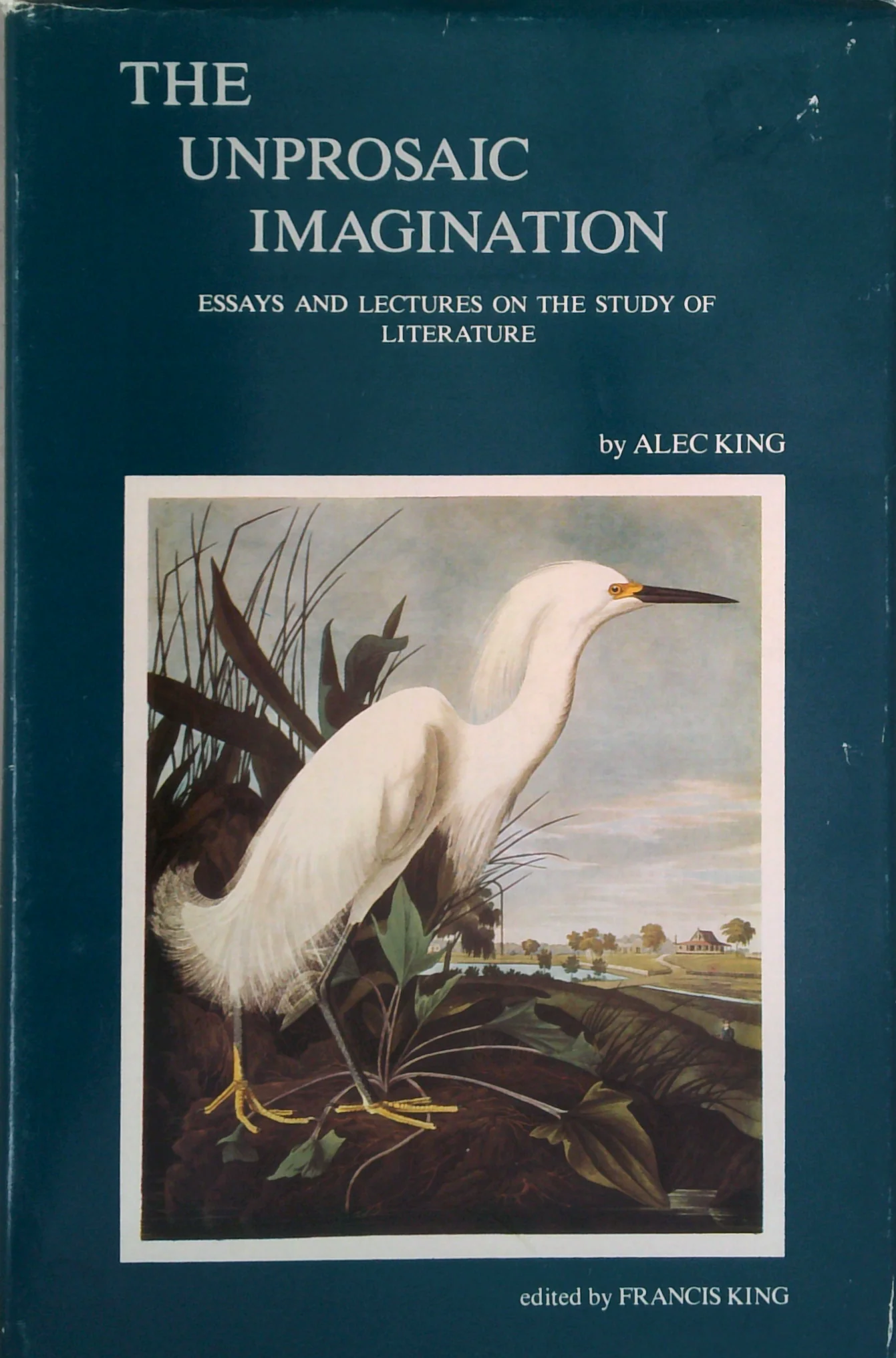 The Unprosaic Imagination: Essays And Lectures On The Study Of Literature