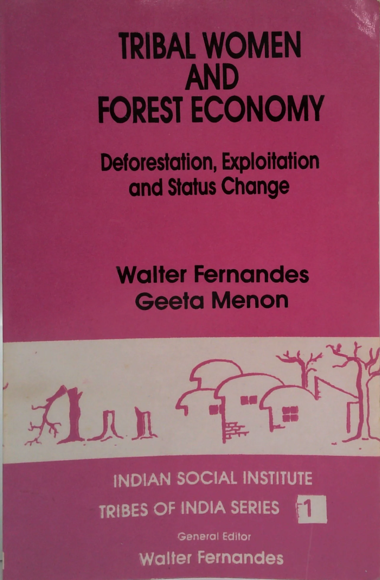 Tribal Women And Forest Economy: Deforestation, Exploitation And Status Change