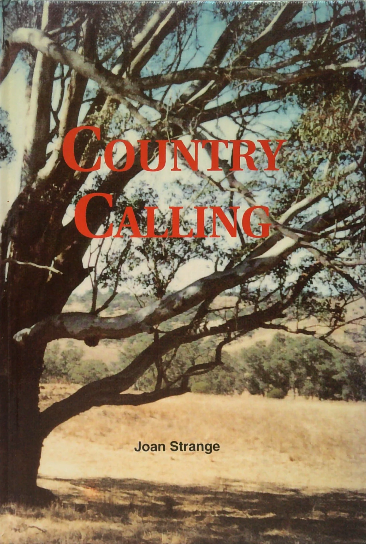 Country Calling: The New Poetry Collection Of The Spirit And Faces Of The Great Australian Bush (SIGNED)