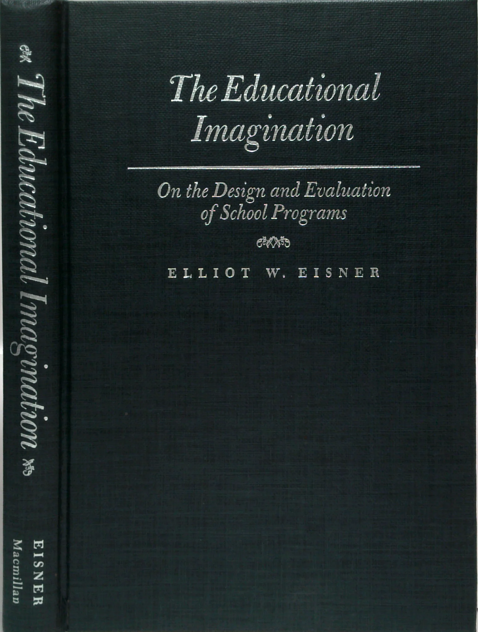 The Educational Imagination: On The Design And Evaluation Of School Programs