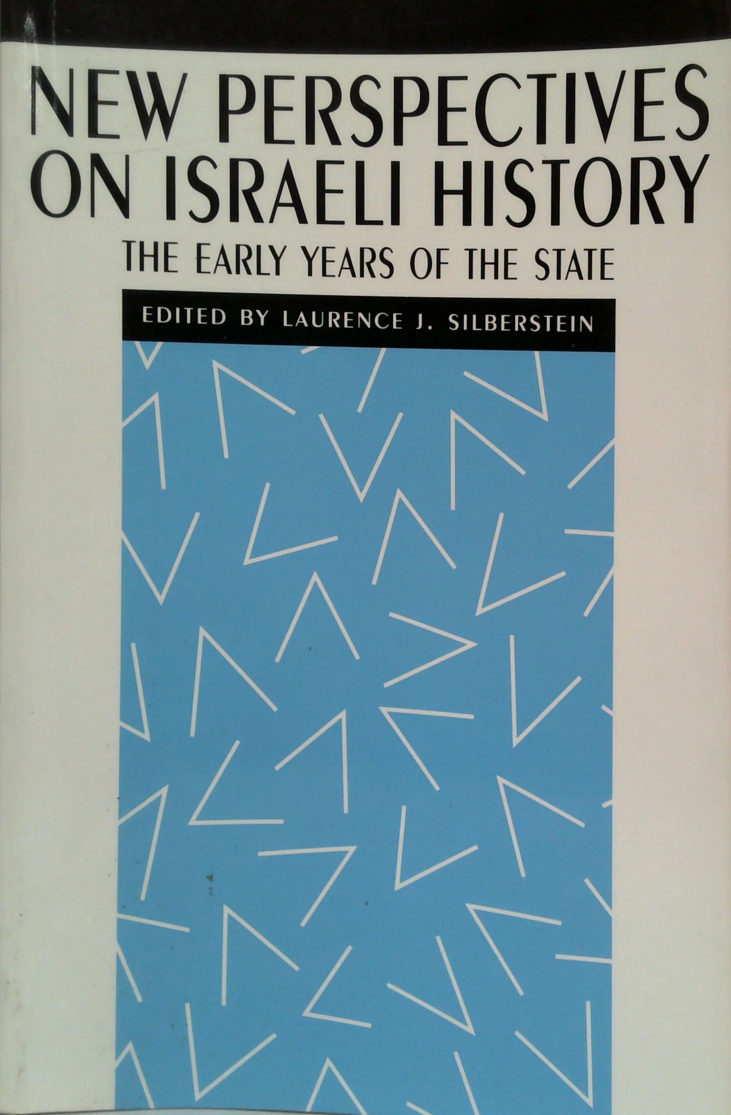 New Perspectives On Israeli History: The Early Years Of The State